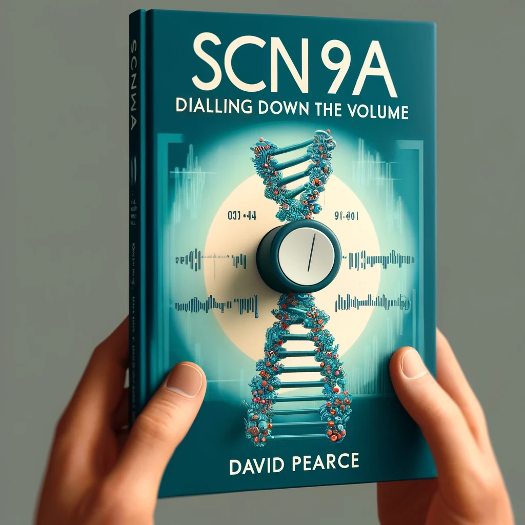 SCN9A: Dialling Down the Volume by David Pearce