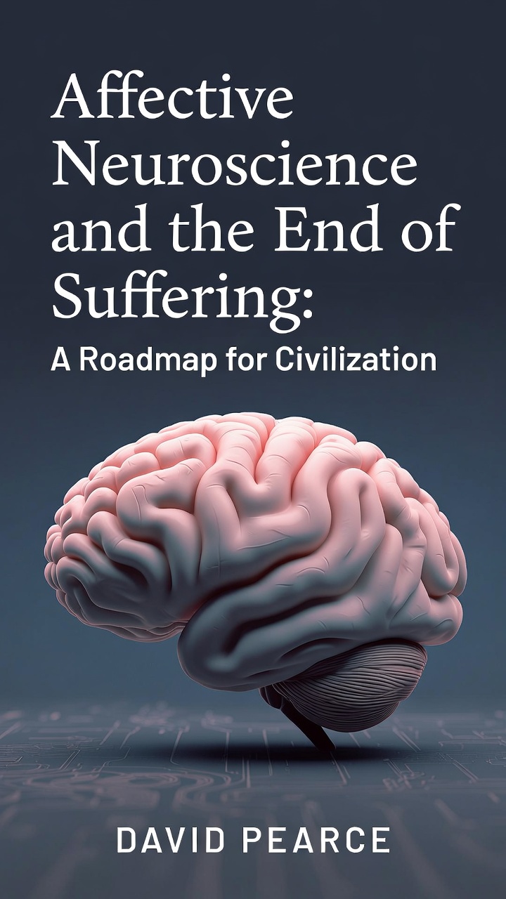 Affective Neuroscience and the End of Suffering: A Roadmap for Civilization