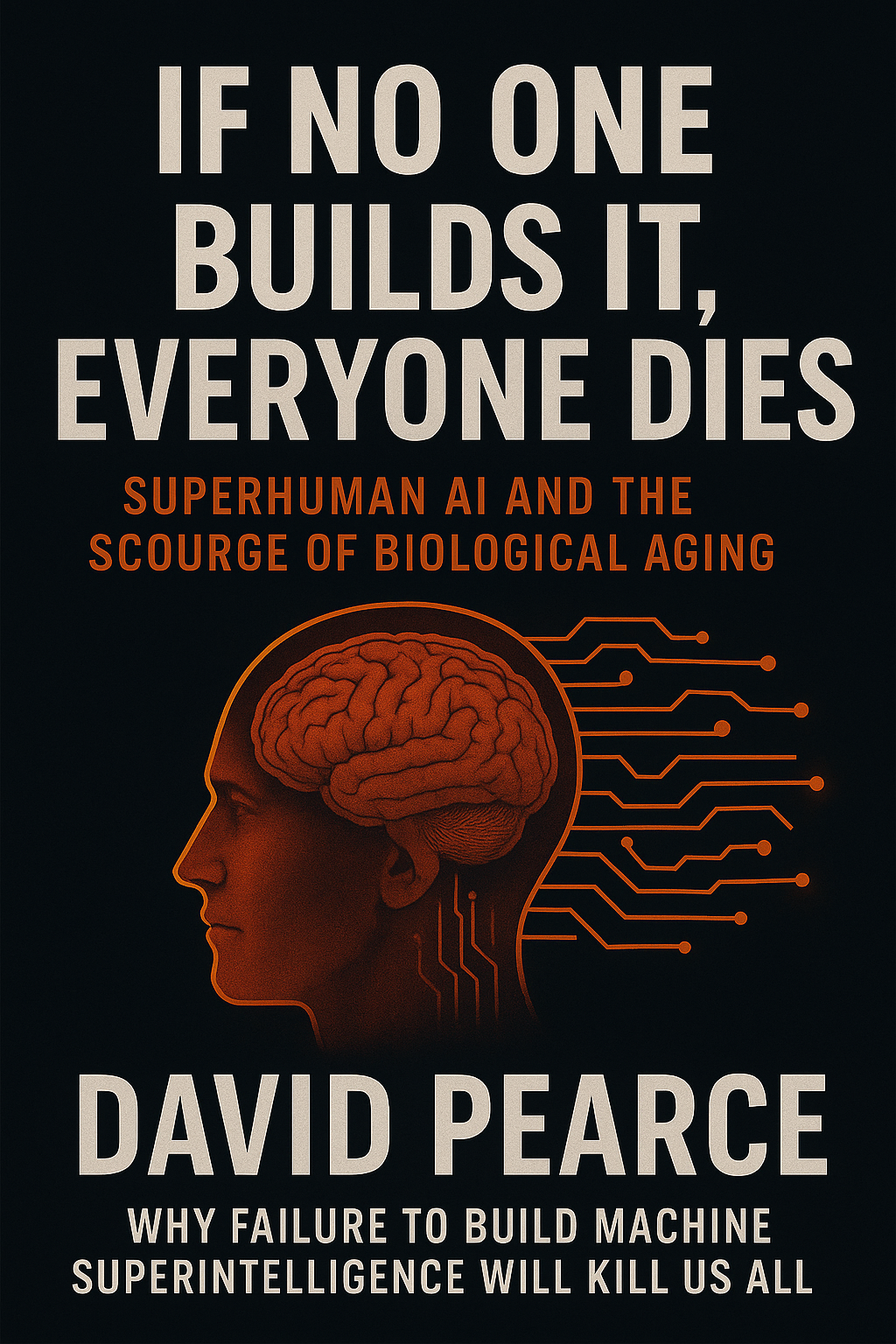 Why Failure To Build Machine Superintelligence Will Kill Us All by David Pearce