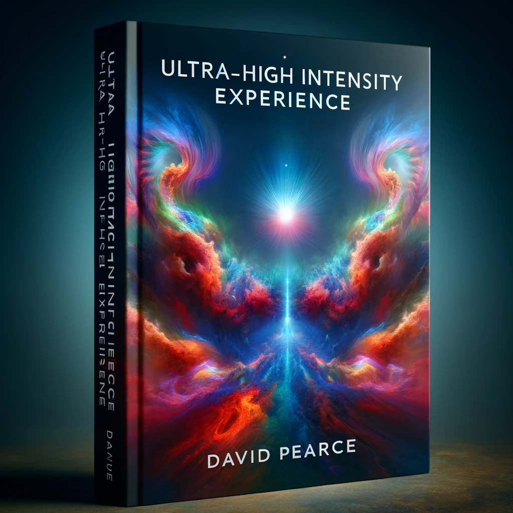 Ultra-High-Intensity Experience by David Pearce