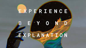 Experience Beyond Explanation
