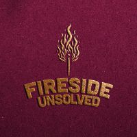 Fireside Unsolved