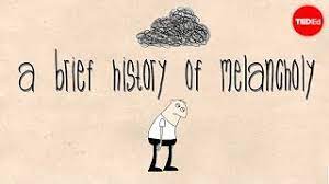 A brief history of melancholy