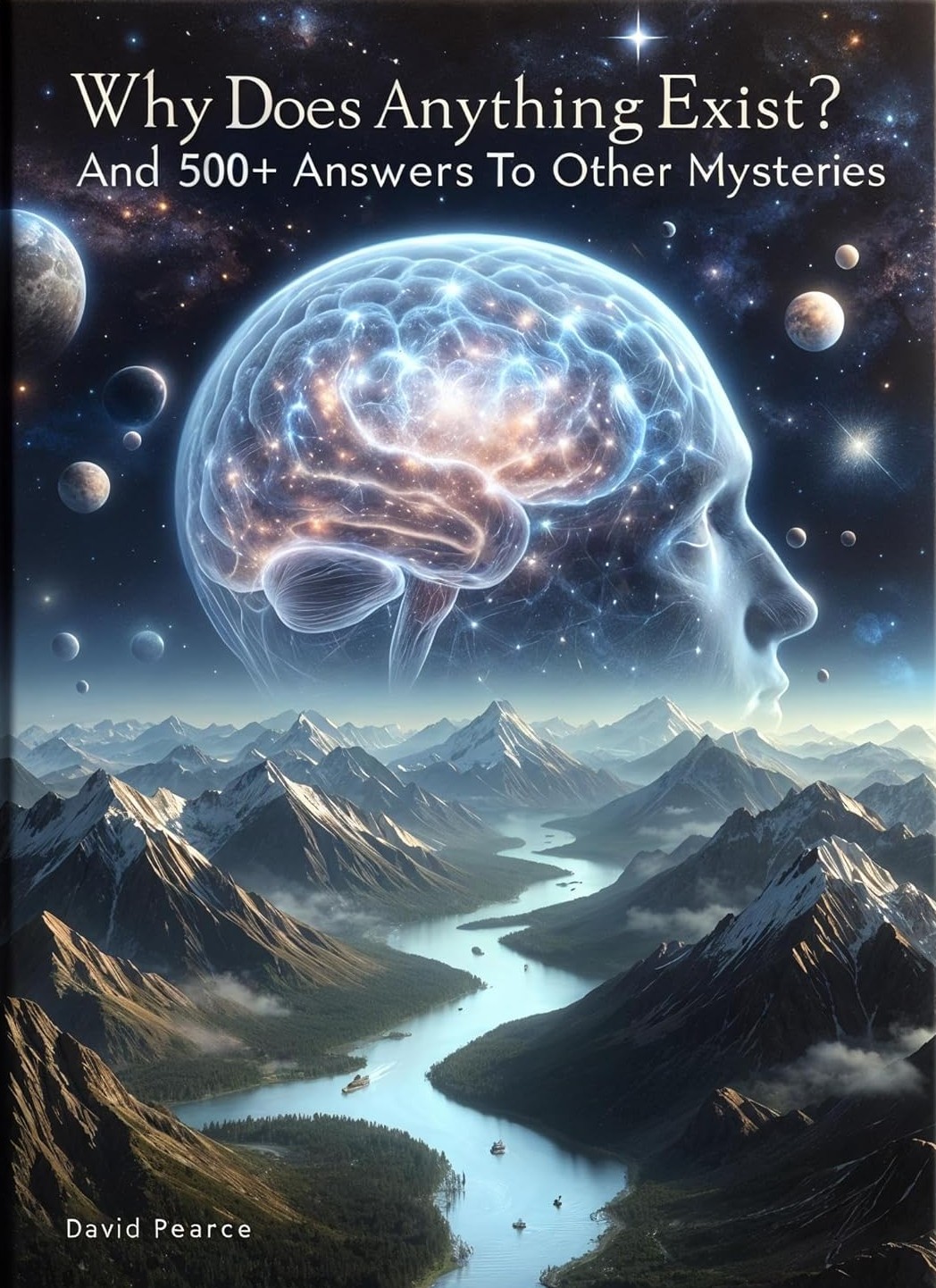 Why Does Anything Exist? and 500+ Answers to Other Mysteries