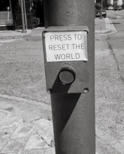Press to reset the world