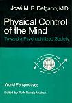 Jose M. R. Delgado : Toward 
a Psychocivilized Society